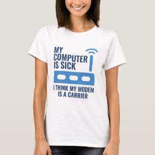 My Computer Is Sick T-Shirt
