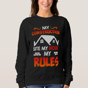 My construction site and train construction manage sweatshirt