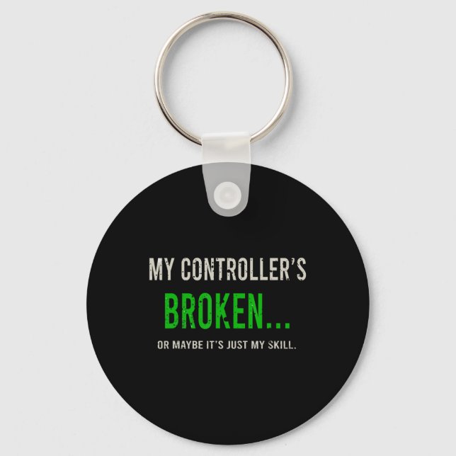 My Controller's Broken  Keychain (Front)
