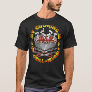 My Cooking Is Ungrillievable Backyard Grilling Fun T-Shirt
