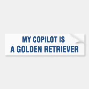 My copilot is a Golden Retriever Bumper Sticker