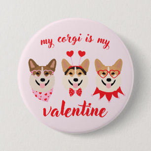 My Corgi Is My Valentine 3 Inch Round Button