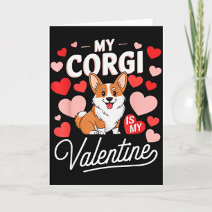 My Corgi Is My Valentine Cute Funny Dog Lover Vale Card