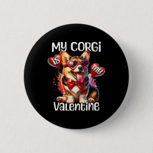 My Corgi Is My Valentines Day Corgi 2 Inch Round Button