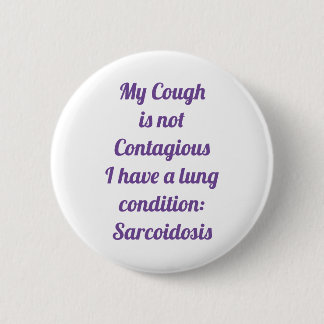 My Cough Is Not Contagious: Sarcoidosis Button