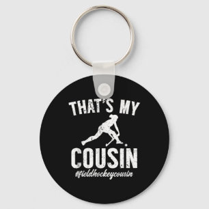 My Cousin Field Hockey Cousin Field Hockey Player Keychain