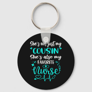 My Cousin Is A Nurse - Proud Medical Nurse Family Keychain