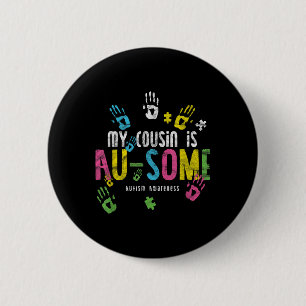 My Cousin Is Au-some _ Autism Awareness 2 Inch Round Button