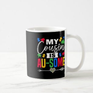 My Cousin Is Au-some Autism Awareness Month Suppor Coffee Mug