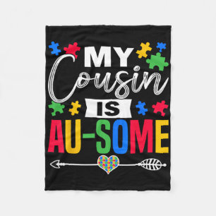 My Cousin Is Au-some Autism Awareness Month Suppor Fleece Blanket