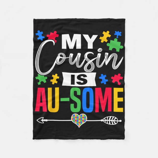 My Cousin Is Au-some Autism Awareness Month Suppor Fleece Blanket (Front)
