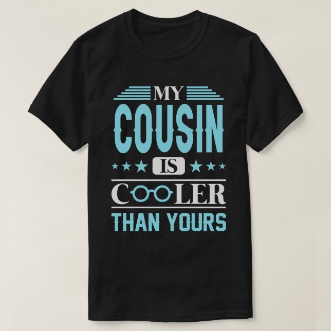 My COUSIN Is Cooler Than Yours T-Shirt (Design Front)