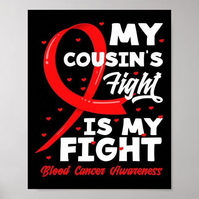 My Cousin's Fight Is My Fight Blood Cancer Awarene Poster (Front)