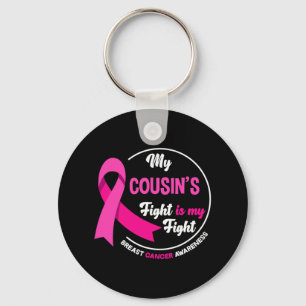 My Cousin's Fight Is My Fight Cousin Breast Cancer Keychain