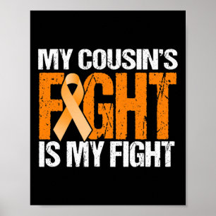 My Cousins Fight Is My Fight Leukaemia Awareness Poster