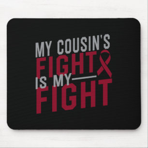 My Cousin's Fight is My Fight Sickle Cell Anemia A Mouse Pad