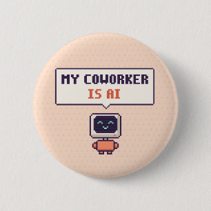 My Coworker Is AI Funny AI Pixel Button