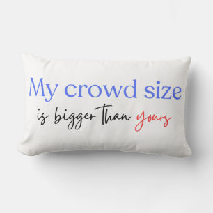 My Crowd Size Is Bigger Than Yours Harris Walz Lumbar Pillow