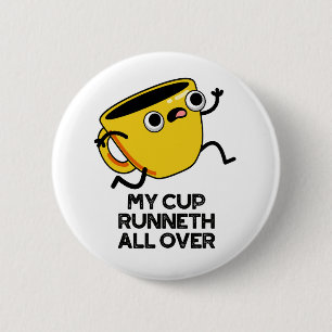 My Cup Runneth All Over Funny Bible Pun  2 Inch Round Button