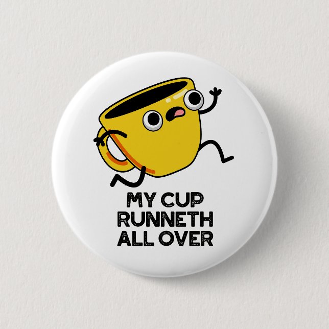 My Cup Runneth All Over Funny Bible Pun  2 Inch Round Button (Front)