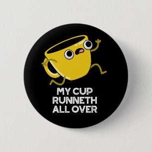 My Cup Runneth All Over Funny Bible Pun Dark BG 2 Inch Round Button