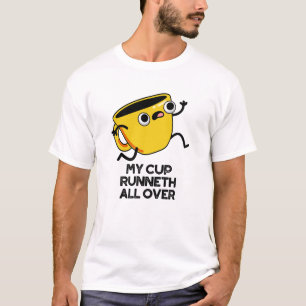 My Cup Runneth All Over Funny Bible Pun  T-Shirt