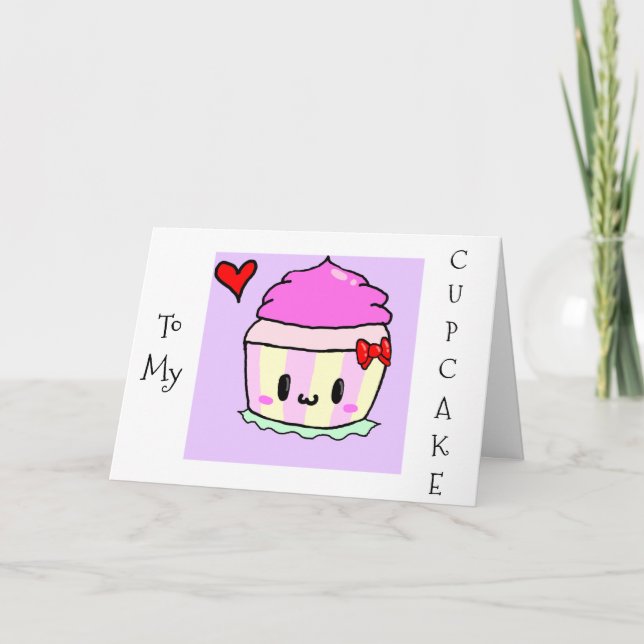 MY CUPCAKE-NO ONE IS SWEETER THAN "YOU" BIRTHDAY CARD (Front)