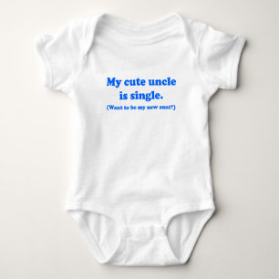 My Cute Uncle Is Single Baby Bodysuit