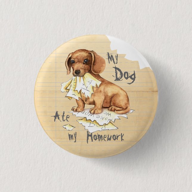 My Dachshund Ate My Homework 1 Inch Round Button (Front)