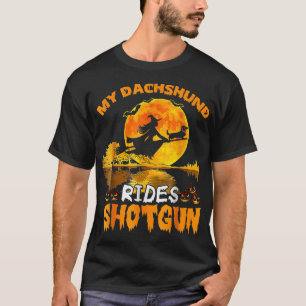 My Dachshund Dog Rides Shotgun Witch Halloween  T-Shirt