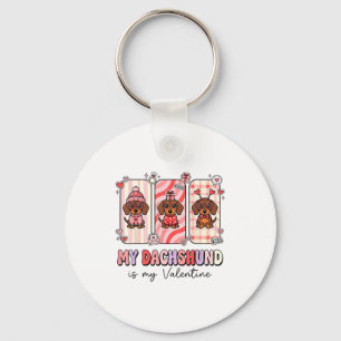 My Dachshund Is My Valentine Dachshund Funny Dog L Keychain