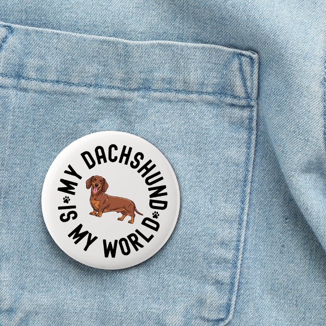 My Dachshund Is My World Dog Quote 2 Inch Round Button (My Dachshund is my world button)