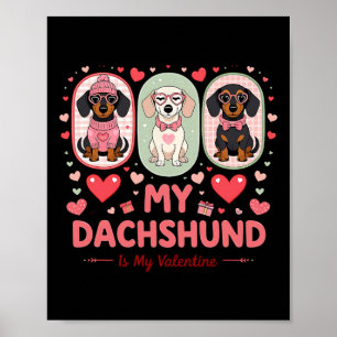 My Dachshund Is Myvalentine Cute Dog Lover Quote Poster