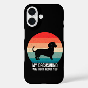 My Dachshund Was Right About You Pet Dog Retro iPhone 16 Case