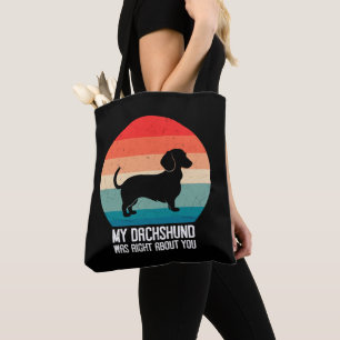 My Dachshund Was Right About You Pet Dog Retro Tote Bag