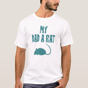 My Dad A Rat Funny Father's Day T-Shirt