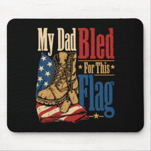 My Dad Bled For This Flag Us Veteran Memorial Day Mouse Pad