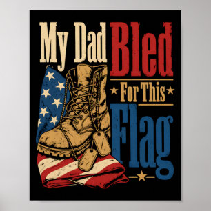 My Dad Bled For This Flag Us Veteran Memorial Day Poster