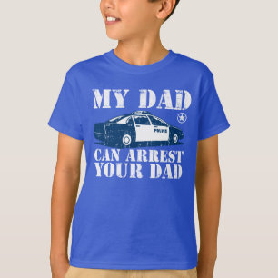 My Dad Can Arrest You Dad T-Shirt