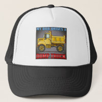 My Dad Drives A Little Dump Truck Hat