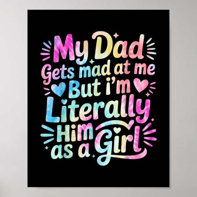 My Dad Gets Mad At Me But I'm Literally Him As Poster (Front)