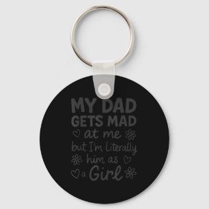 My Dad Gets Mad At Me Funny Father Daddy Papa Daug Keychain