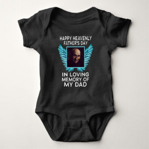 My Dad Happy Heavenly Fathers Day, Custom Picture Baby Bodysuit