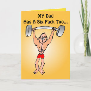 MY Dad Has A Six Pack Too... Card