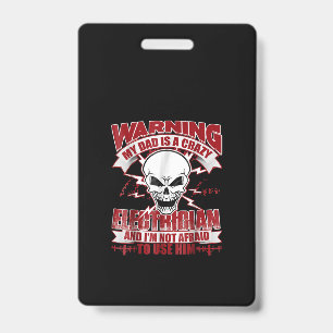 My Dad Is A Crazy Electrician T , Electrician Gift Badge