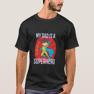 My Dad is a Superhero Gift for Son or Daughter Lon T-Shirt