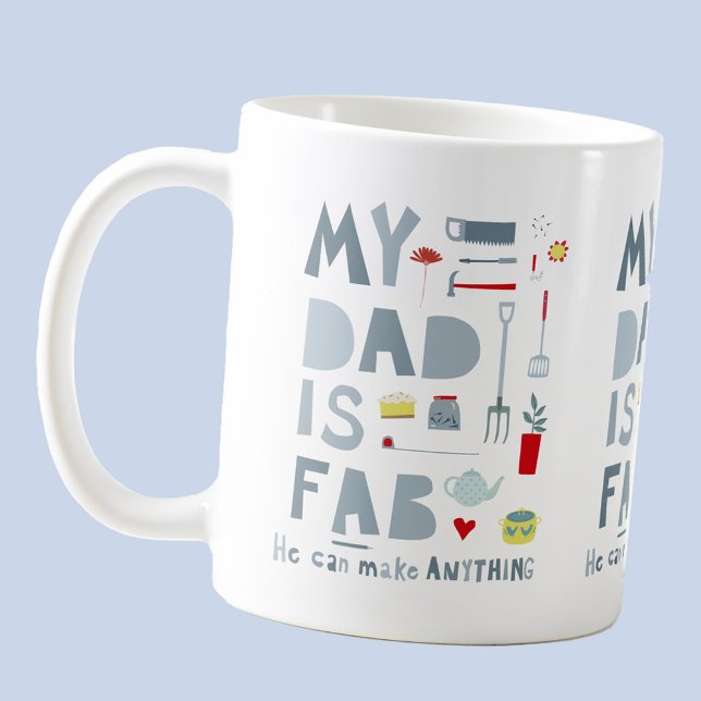My Dad is Fab Coffee Mug (My Dad is Fab mug, perfect for Fathers Day or Dad birthday, or just to tell Dad how fab he really is)