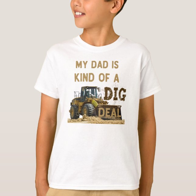My Dad Is Kind of a DIG Deal T-Shirt (Front)