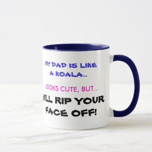 MY DAD IS LIKE A KOALA..., LOOKS CUTE, B... MUG