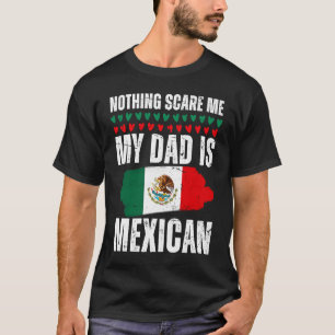 My Dad is Mexican Mexico Pride Flag Heritage Roots T-Shirt